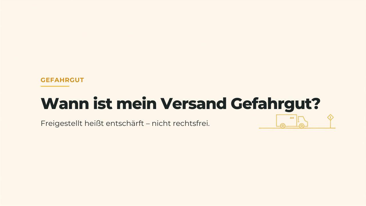 Titelbild Gefahrgut – Frage „Wann ist mein Versand Gefahrgut?“ mit dem Merksatz „Freigestellt heißt entschärft, nicht rechtsfrei“ und einer Gefahrgut-Warnraute neben einem Lkw