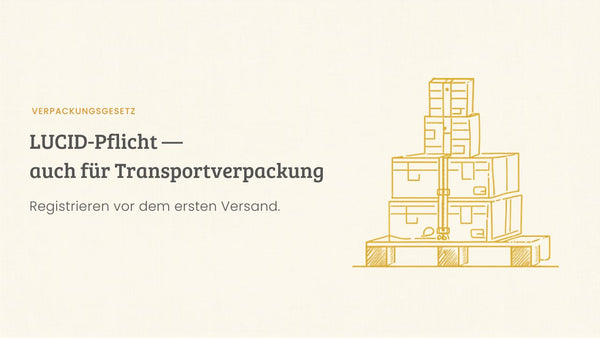 Verpackungsgesetz und LUCID: Welche Pflichten Sie als Versender wirklich treffen