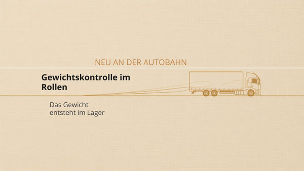 Digitale Gewichtskontrollen an der Autobahn: Was Versender jetzt beachten müssen